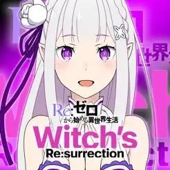 Re：ゼロから始める異世界生活　Witch's Re:surrection